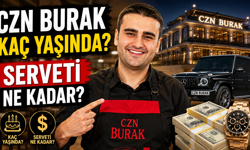 CZN Burak Kaç Yaşında? CZN Burak Serveti Ne Kadar?