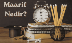 Maarif Nedir?