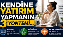 Kendine Yatırım Yapmanın 3 Yöntemi...