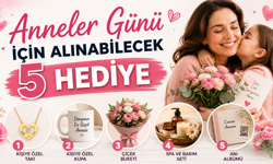 Anneler Günü Için Alınabilecek 5 Hediye
