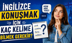 İngilizce Konuşmak İçin Kaç Kelime Bilmek Gerekir?