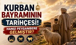 Kurban Bayramının Tarihçesi! Hangi Peygambere Gelmiştir?