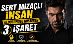 Sert Mizaçlı İnsan Olduğunuzu Gösteren 3 İşaret