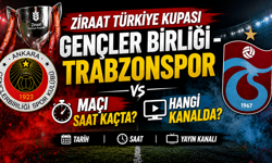 Ziraat Türkiye Kupası Gençler Birliği- Trabzonspor Maçı Saat Kaçta? Hangi Kanalda?