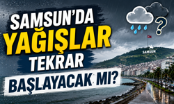 Samsun’da Yağışlar Hangi Günden İtibaren  Tekrar Başlayacak?