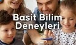 Yaz Tatilinde Çocuklarla Evde Yapılabilecek Bilim Deneyleri