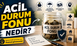 Acil Durum Fonu Ne Demektir? Acil Durum Fonu Nasıl Yapılır?