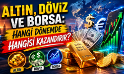 Altın, Döviz Ve Borsa: Hangi Dönemde Hangisi Kazandırır?