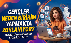 Gençler Neden Birikim Yapmakta Zorlanıyor? Bu Şartlarda Birikim Mümkün Mü?