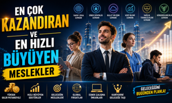 En Çok Kazandıran Ve En Hızlı Büyüyen Meslekler