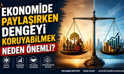 Ekonomide Paylaşırken Dengeyi Koruyabilmek Neden Önemli?