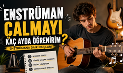 Enstrüman Çalmayı Kaç Ayda Öğrenebilirim? Enstrümana Dair İpuçları