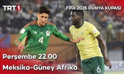 2026 FIFA Dünya Kupası Açılış Maçı: Meksika - Güney Afrika Maçı Ne Zaman, Saat Kaçta, Hangi Kanalda Canlı Yayınlanacak?
