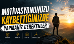 Motivasyonunuzu Kaybettiğinizde Yapmanız Gerekenler