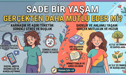 Sade Bir Yaşam Gerçekten Daha Mutlu Eder Mi?