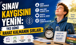Sınav Kaygısını Yenin: YKS Günü Rahat Kalmanın Sırları