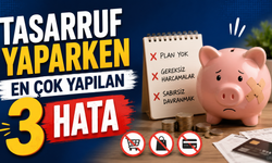 Tasarruf Yaparken En Çok Yapılan 3 Hata