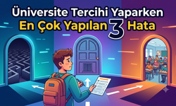 Üniversite Tercihi Yaparken En Çok Yapılan 3 Hata