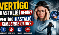 Vertigo Hastalığı Nedir? Vertigo Hastalığı Kimlerde Olur?