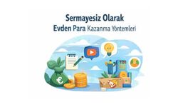 Evden Çıkmadan Para Kazanmanın 15 Gerçek Yolu (2026 Güncel)