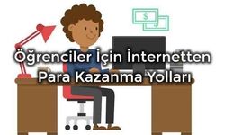 Öğrenciler İçin İnternetten Ek Gelir Elde Etme Yöntemleri: Bütçenizi Desteklemenin En Etkili Yolları