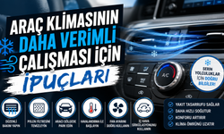 Araç Klimasının Daha Verimli Çalışması İçin İpuçları