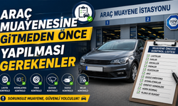 Araç Muayenesine Gitmeden Önce Yapılması Gerekenler