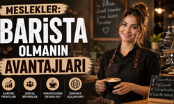 Meslekler: Barista Olmanın Avantajları