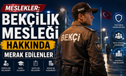 Meslekler: Bekçilik Mesleği Hakkında Merak Edilenler
