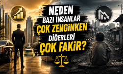 Neden Bazı İnsanlar Çok Zenginken Diğerleri Çok Fakir?