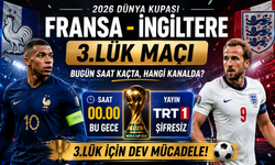 Fransa - İngiltere 2026 Dünya Kupası 3.lük Maçı Bugün Saat Kaçta, Hangi Kanalda?