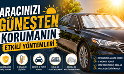 Aracınızı Güneşten Korumanın Etkili Yöntemleri