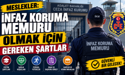 Meslekler: İnfaz Koruma Memuru Olmak İçin Gereken Şartlar