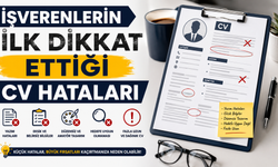 İşverenlerin İlk Dikkat Ettiği Cv Hataları