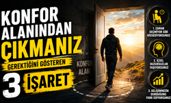 Konfor Alanından Çıkmanız Gerektiğini Gösteren 3 İşaret