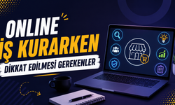 Online İş Kurarken Dikkat Edilmesi Gerekenler