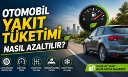 Otomobil Yakıt Tüketimi Nasıl Azaltılır?