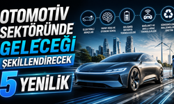 Otomotiv Sektöründe Geleceği Şekillendirecek 5 Yenilik