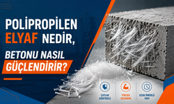 Polipropilen Elyaf Nedir, Betonu Nasıl Güçlendirir?