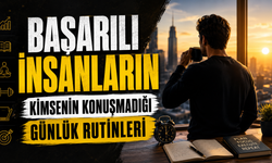 Başarılı İnsanların Kimsenin Konuşmadığı Günlük Rutinleri