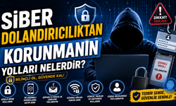 Siber Dolandırıcılıktan Korunmanın Yolları Nelerdir?