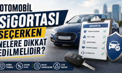 Otomobil Sigortası Seçerken Nelere Dikkat Edilmelidir?
