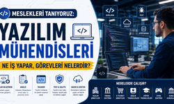 Meslekleri Tanıyoruz: Yazılım Mühendisleri Ne İş Yapar, Görevleri Nelerdir?
