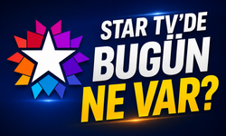 11 Ağustos 2026 Star TV Yayın Akışı: Star TV’de Bugün Ne Var? Ana Haber Saat Kaçta?
