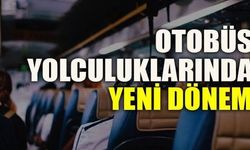 Şehirlerarası Otobüs Yolculuklarında Yeni Dönem Başlıyor