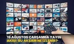 Bugün TV’de Ne Var? 19 Ağustos 2026 Çarşamba Yayın Akışı