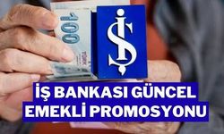 İş Bankası Emekli Promosyonu Ne Kadar? 30 Ağustos Güncel Rakamlar