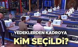 MasterChef Türkiye 18 Ağustos 2026 Kim Kazandı? Yedeklerden Ana Kadroya Kim Girdi?