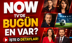 11 Ağustos 2026 NOW TV Yayın Akışı: Bu Akşam Ana Haber’de Neler Var?