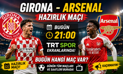 Girona - Arsenal Hazırlık Maçı Bugün Saat Kaçta? Hangi Kanalda? Bugün Hangi Maç Var?